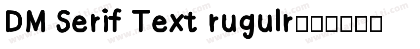 DM Serif Text rugulr字体转换